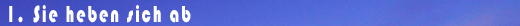 Sie heben sich ab