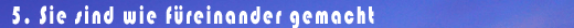 Sie sind wie f�reinander gemacht